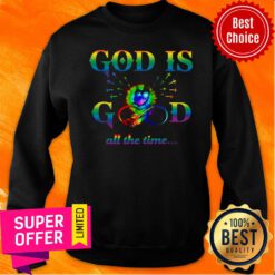 Butterfly God Is Good All The Time Sweatshirt