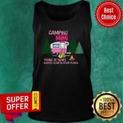 Camping Mimi Young At Heart Slightly Older In Place Tank Top