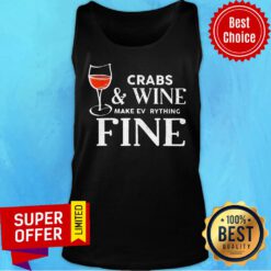Crabs And Wine Make Everything Fine Tank Top
