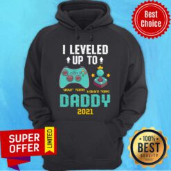Daddy 2021 I Leveled Uo To John Julian Hoodie