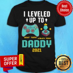 Daddy 2021 I Leveled Uo To John Julian Shirt