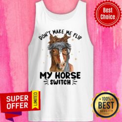 Don't Make Me Flip My Horse Switch Tank Top