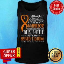 Funny Although I Didn't Choose Warrior This Battle But I Am Bravely Fighting Tank Top