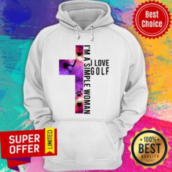 Funny Golf I'm A Simple Woman I Love Golf Hoodie