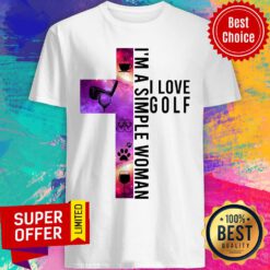 Funny Golf I'm A Simple Woman I Love Golf Shirt