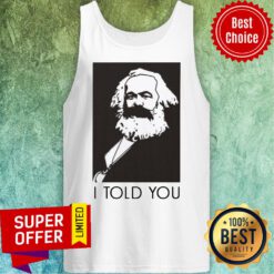 Funny Marx I Told You Tank Top