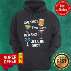 Funny One Shot Two Shot Red Shot Blue Shot Wine Hoodie