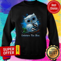 Funny Owl Embrace The Blue Sweatshirt