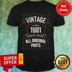 Funny Vintage 1981 Limited Edition All Original Part Shirt