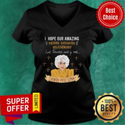I Hope Our Amazing Mother Daughter Relationship Last Forever Shady Pines V-neck