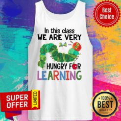 In This Class We Are Very Hungry For Learning Tank Top