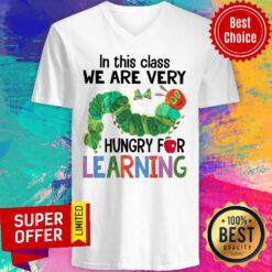 In This Class We Are Very Hungry For Learning V-neck