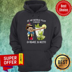 Je Ne Boirai Plus Jamais Oh Regarde Du Mojoto Hoodie