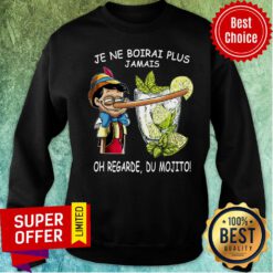 Je Ne Boirai Plus Jamais Oh Regarde Du Mojoto Sweatshirt