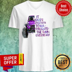 Jeep It Takes Strength To Tolerate The Pain Everday V-neck