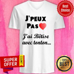J'peux Pas Heart J'ai Betise Avec Tonton V-neck