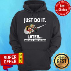 Just Do It Luffy Zoro Later Wake Me Up When 2021 End Hoodie