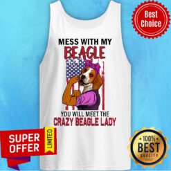 Mess With My Beagle You Will Meet The Crazy Beagle Lady Tank Top