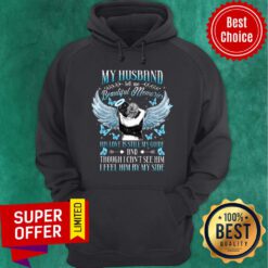 My Husband Beautifull Memories Love Still Guide Though Can't See Him Hoodie