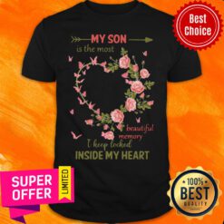 My Son Is The Most Name Beautiful Memory I Keep Locked Inside My Heart Shirt