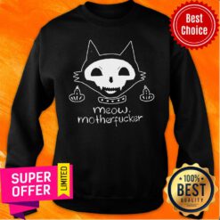 Nice Cat Meow Motherfucker Sweatshirt