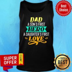 Nice Daddy A Son's First Hero A Daughters Love Tank Top