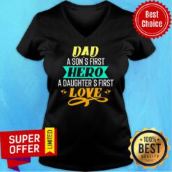 Nice Daddy A Son's First Hero A Daughters Love V-neck