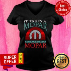 Nice It Takes A Mopar To Catch A Mopar V-neck