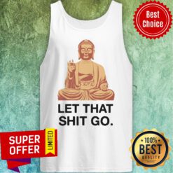 Nice Let That Shit Go Tank Top