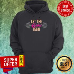 Nice Let The Gains Begin Weight Lifting Hoodie