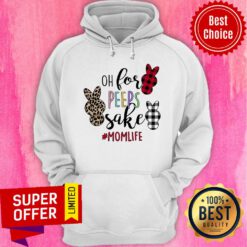 Nice Momlife Oh For Peeps Sake Hoodie