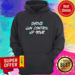 Nice Shove Gun Control Up Your Hoodie