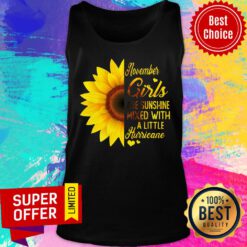 November Girl Are Sunshine Mixed With A Little Hurricane Tank Top