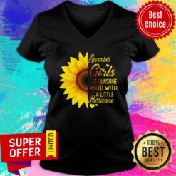 November Girl Are Sunshine Mixed With A Little Hurricane V-neck