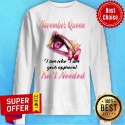 November Queen I Am Who I Am Sweatshirt