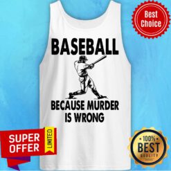 Official Baseball Because Murder Is Wrong Tank Top