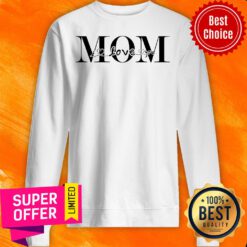 Official I Love You Mom Sweatshirt