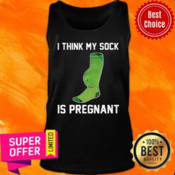 Official I Think My Sock Is Pregnant Tank Top