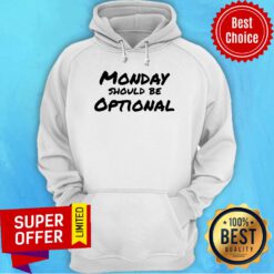 Official Monday Should Be Optional Hoodie
