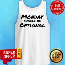 Official Monday Should Be Optional Tank Top