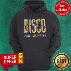 Premium Disco Ponad Wszystko Hoodie