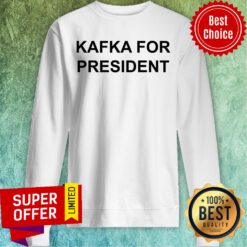 Premium Kafka For President Sweatshirt