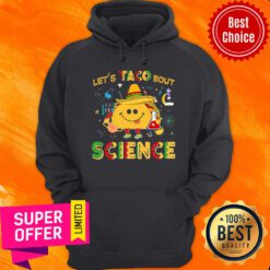 Premium Let's Taco Bout Science Hoodie