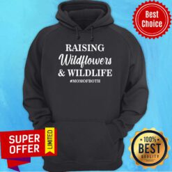 Raising Wildflowers And Wildlife Momofboth Hoodie
