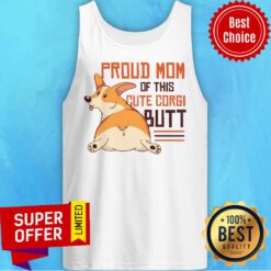 Rockin Proud Mom Of This Cute Corgi Butt Tank Top