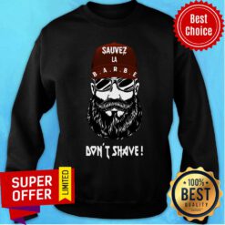 Sauvez LA Barbe Don't Shave Sweatshirt
