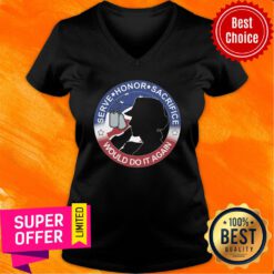 Serve Honor Sacrifice Would Do It Again American Flag V-neck