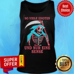 Skeleton So Viele Idioten Und Nur Einie Sense Tank Top