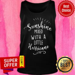 Sunshine Mixed With A Little Hurricane Tank Top