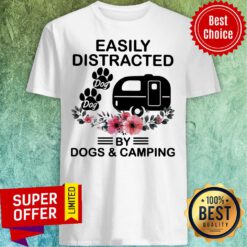 Top Easily Distracted Dog By Camping Shirt